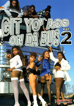 Git Yo' Ass On Da Bus 2