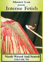 Intense Fetish 752:  Nicole Waxed And Seared