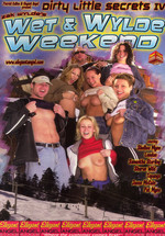 Dirty Little Secrets 4:  Wet And Wylde Weekend