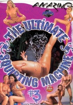 The Ultimate Squirting Machine 3
