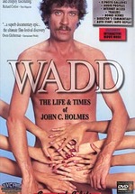 Wadd:  The Life And Times of John Holmes